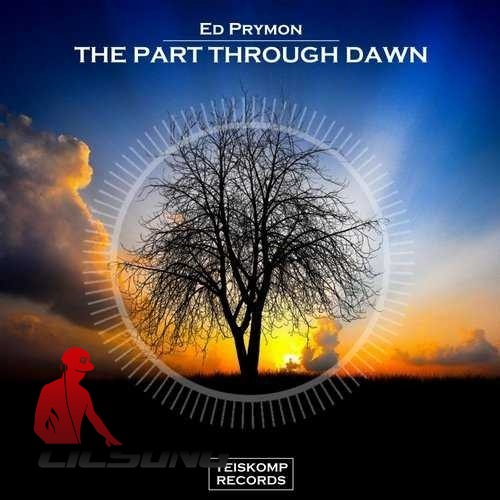 Ed Prymon - The Part Through Dawn (Original Mix)